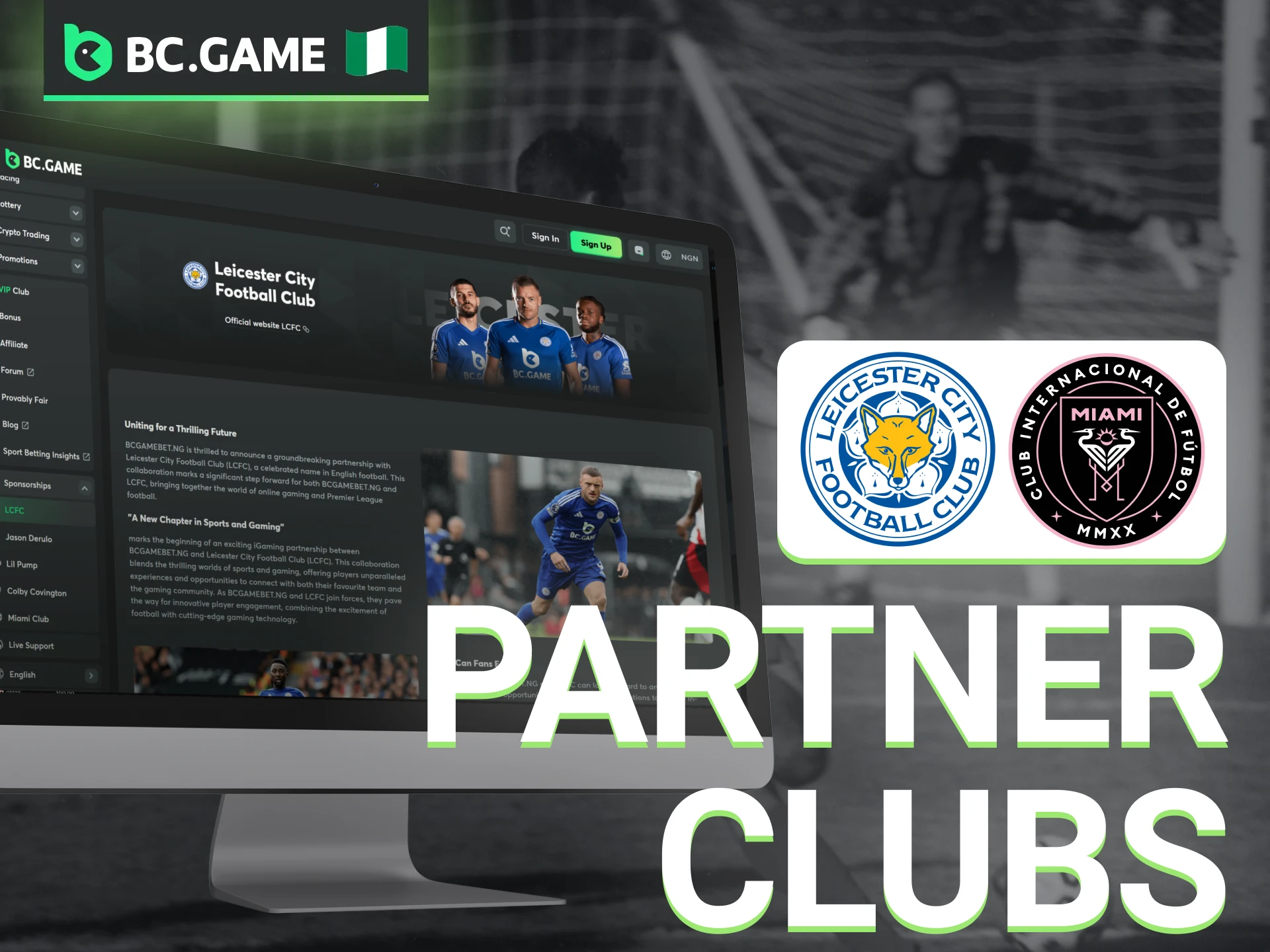 BC Game maintains official partnerships with both the Miami Club and Leicester City.