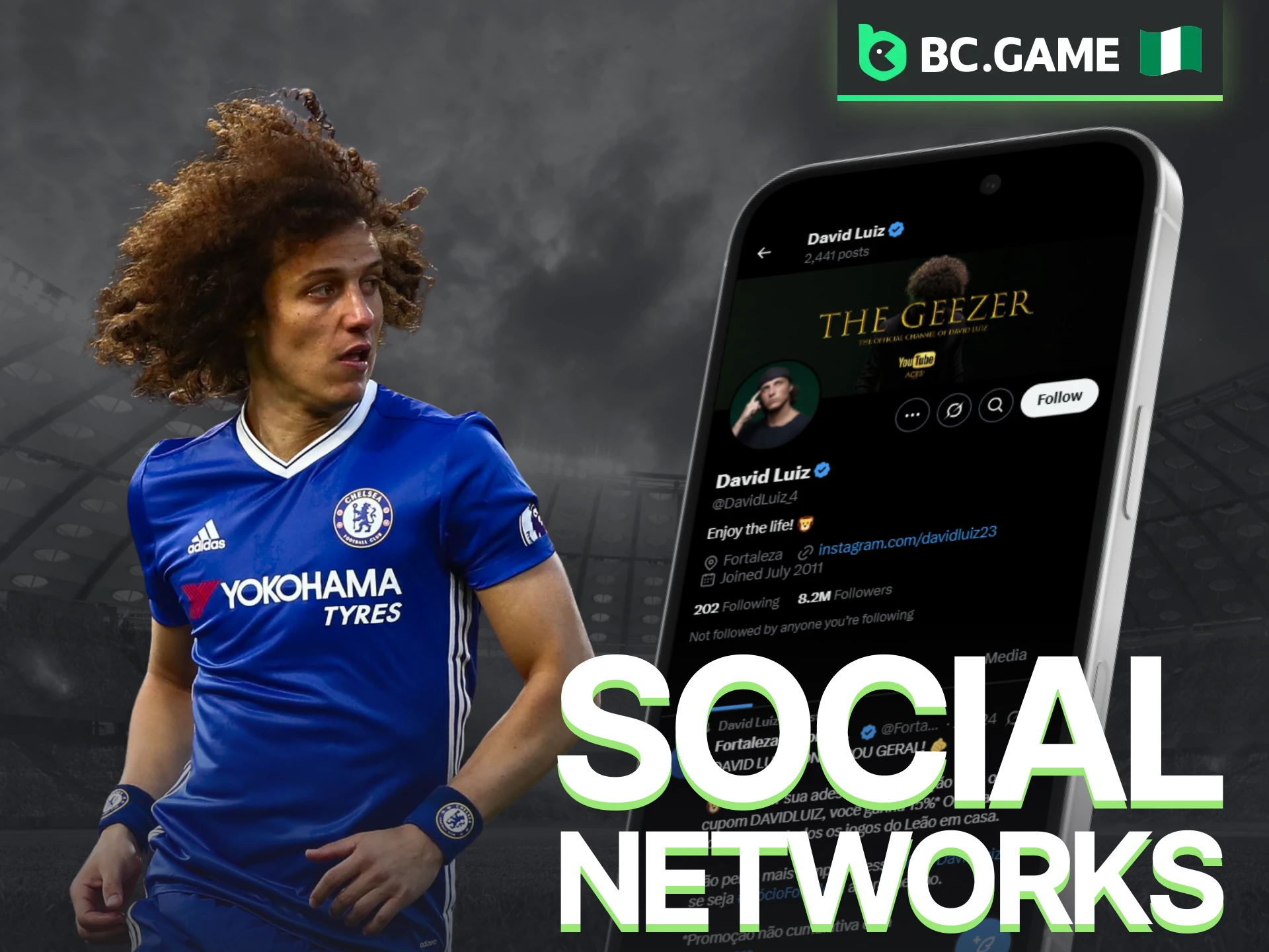Stay connected with David Luiz via BC Game's official Nigerian social media pages.