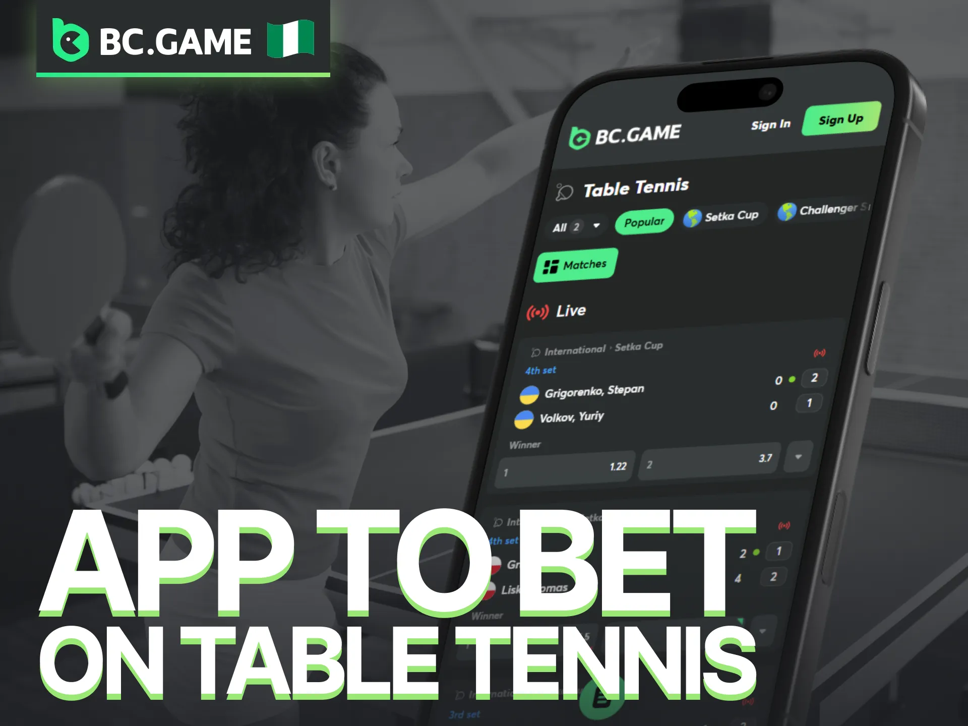 Get the BC Game app in Nigeria for a smoother table tennis betting experience on the go.